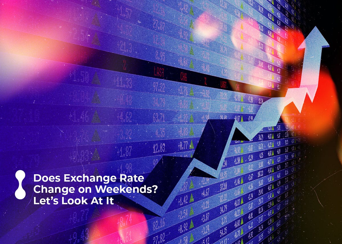 Does Exchange Rate Change On Weekends Let s Look At It By Asher Tame 