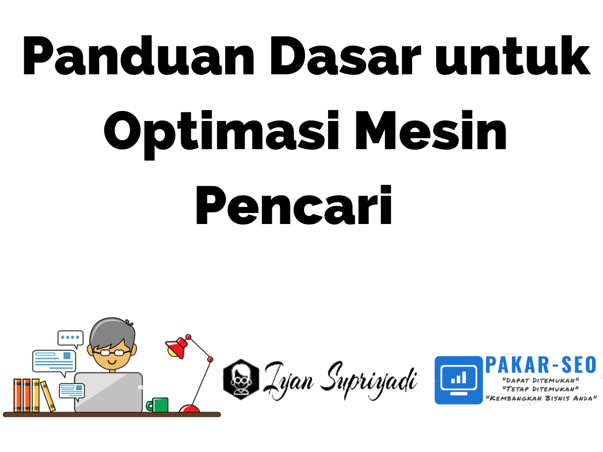 Menerapkan SEO di site Panduan Dasar untuk Optimasi Mesin Pencari
