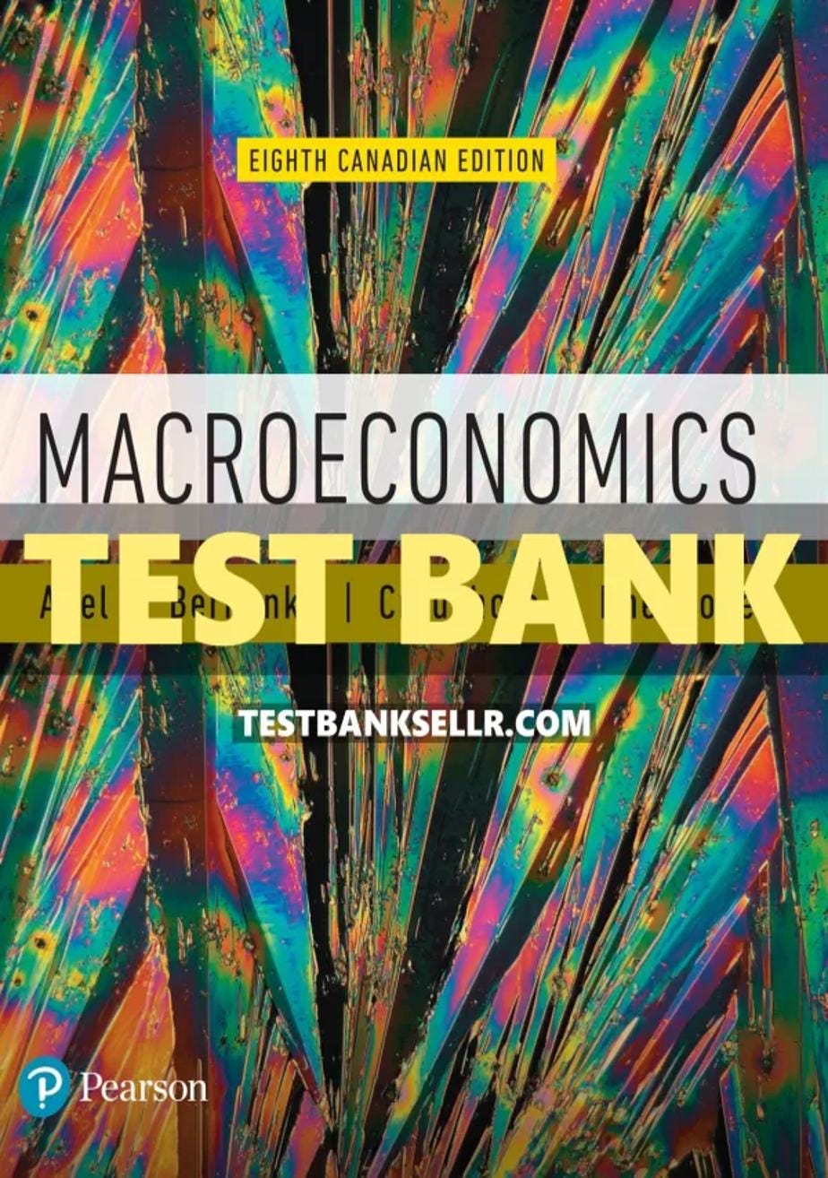 Test Bank For Macroeconomics 8th Edition Abel - Tstbnk2 - Medium