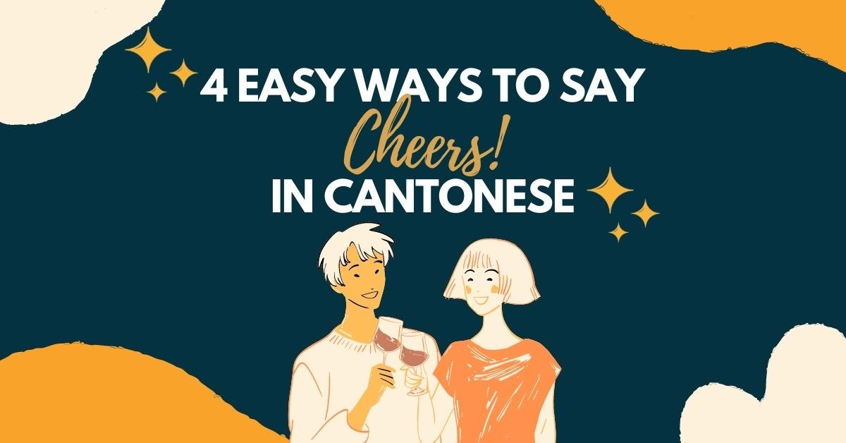 4 Easy Ways To Say Cheers In Cantonese by Ling Learn Languages Medium