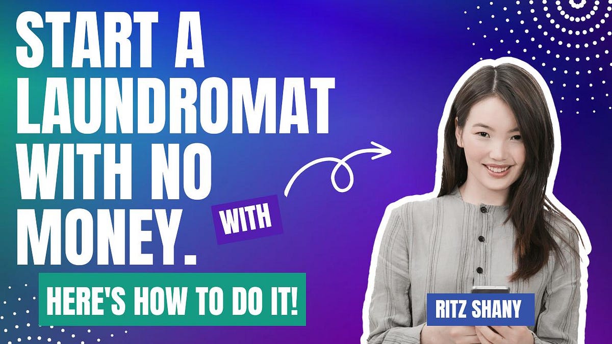 How to start a laundromat business with no money. by Twalhatadamz