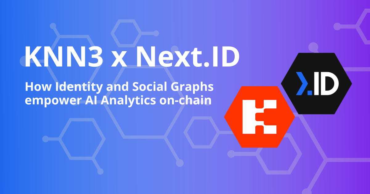 KNN3 x Next.ID Partnership — An Identity Focused Case Study | by Next ...