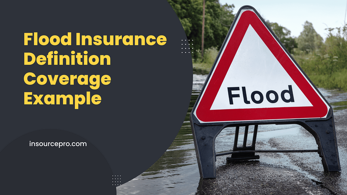 Flood Insurance: Definition, Coverage, Example | By Insourcepro | Medium