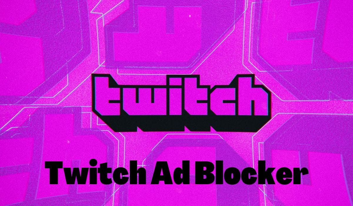 5 Best adblockers for Twitch — Solve the Purple Screen Error by Amit