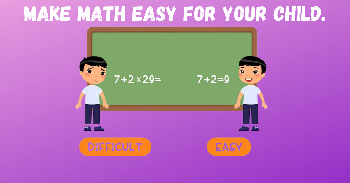 Make math easy for your child.. Teaching math can be as easy as putting