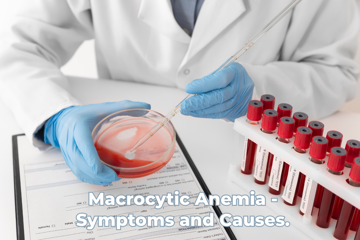 Macrocytic Anemia — Symptoms and Causes. by Omkara Health Jan, 2024