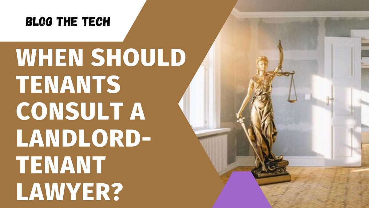 When Should Tenants Consult a LandlordTenant Lawyer? by Andrew