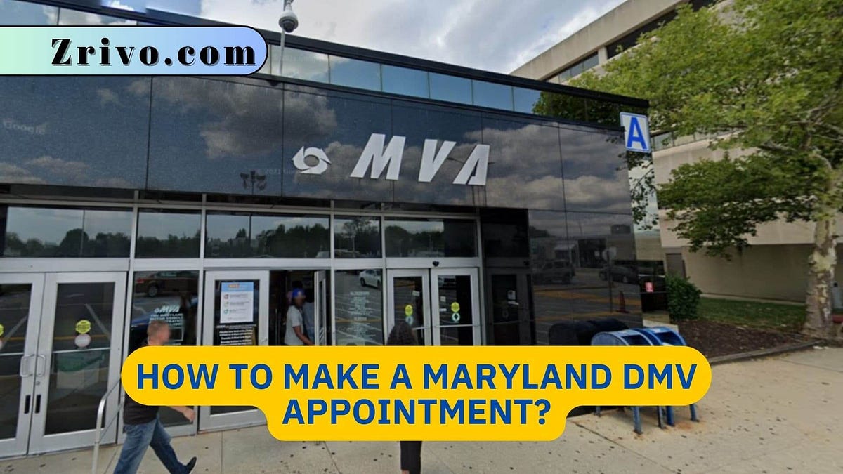 How to Make a Maryland DMV Appointment? Zrivo Medium