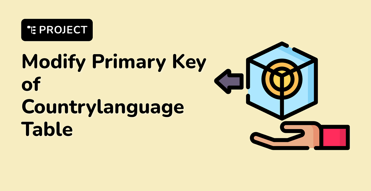Enhance Your SQL Skills ‘Project — Modify Primary Key of