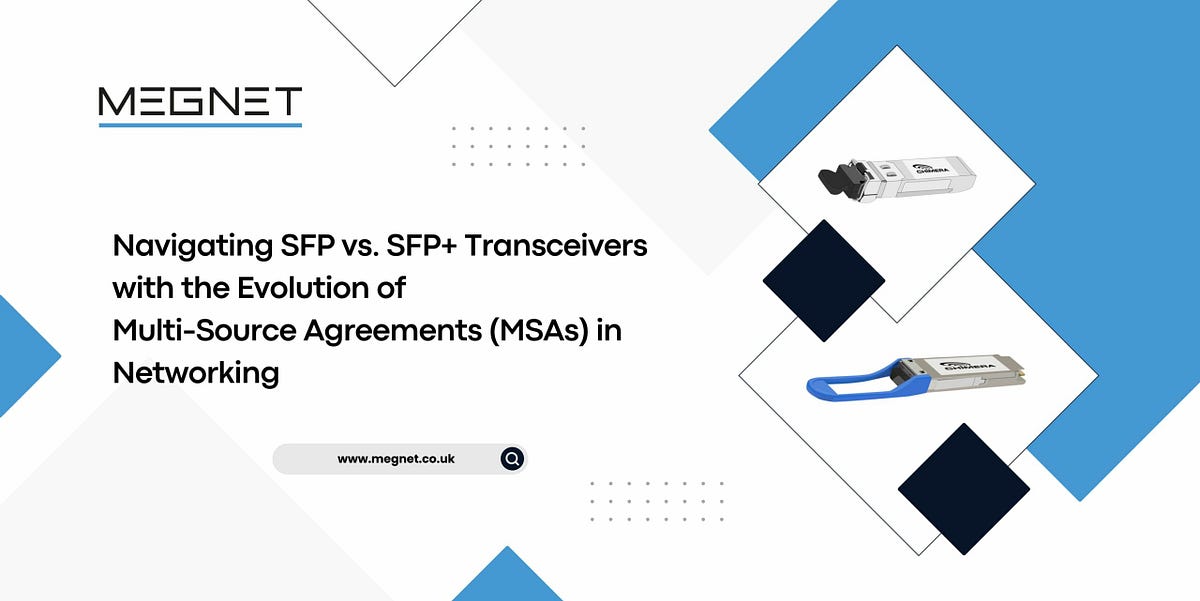 Navigating SFP vs. SFP+ Transceivers with the Evolution of MultiSource