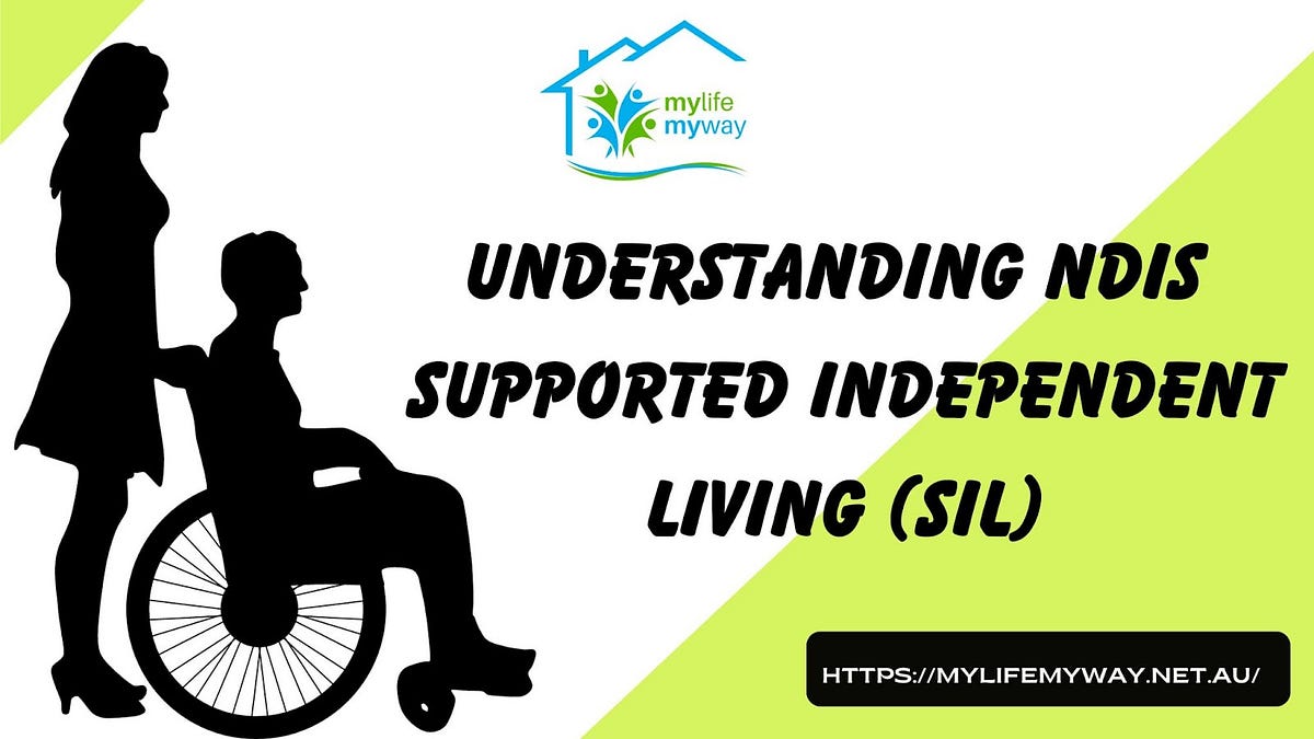 Understanding NDIS Supported Independent Living (SIL) — Adelaide
