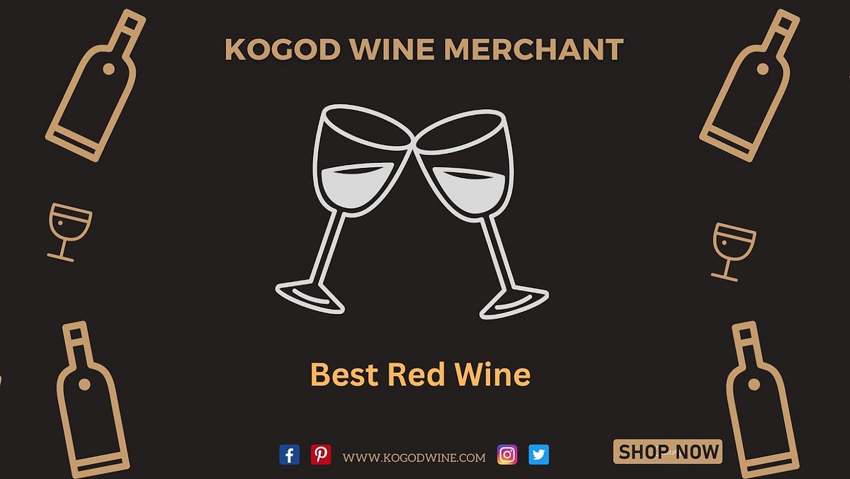 What is the best red wine? And what is it made of? by Kogod Wine
