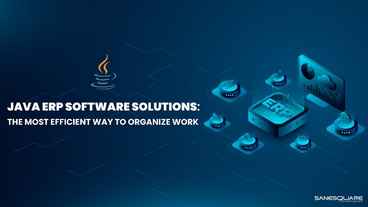 Java ERP Software Solutions: The Most Efficient Way To Organize Work ...