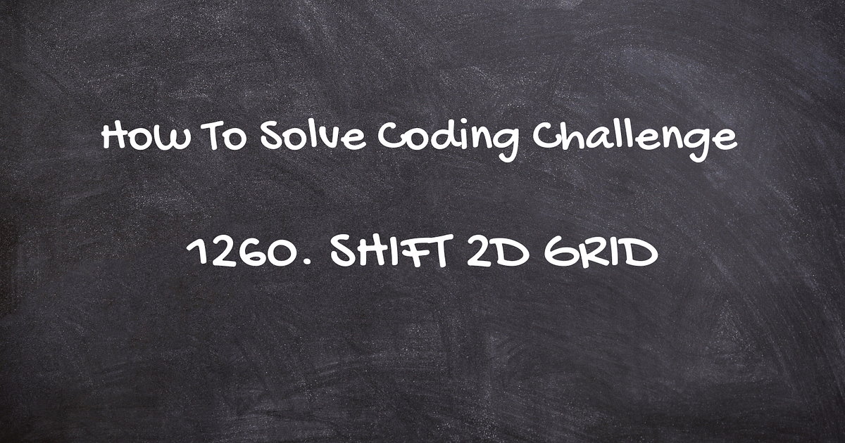 C++ Solution to Leetcode 1260. Shift 2D Grid | LeetSolve