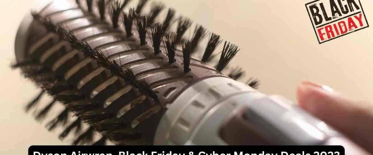 Best Dyson Airwrap Black Friday and Cyber Monday Deals of 2023