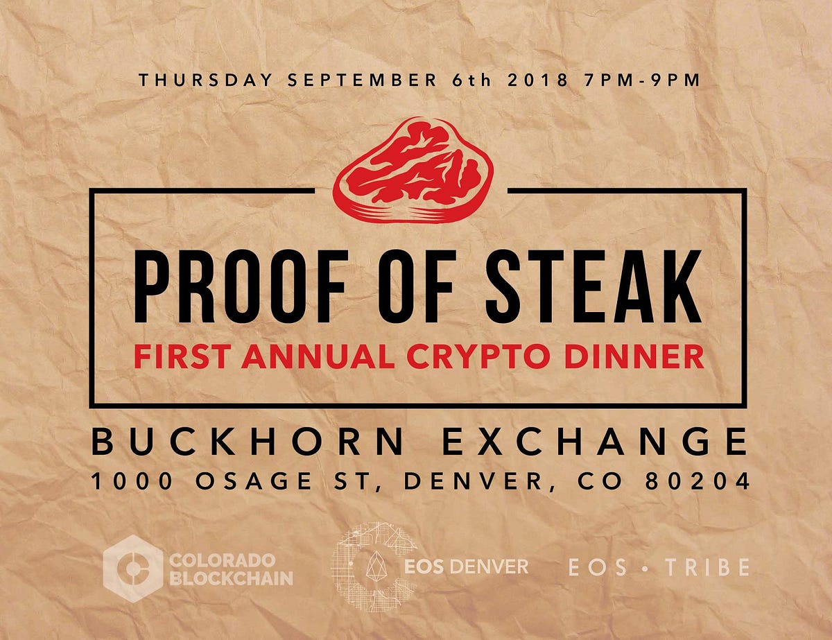 Join Us In Denver For The Proof of Steak Dinner! | by Steve Floyd |  eostribe | Medium