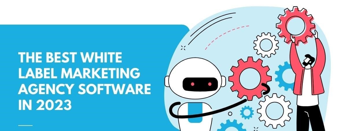 5 Best White Label marketing Software For Agencies