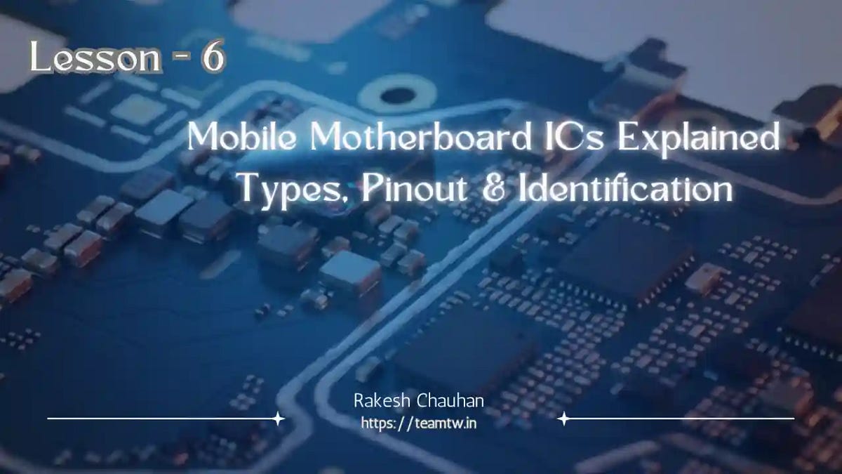 Mobile Motherboard ICs Explained: Types, Pinout & Identification ...