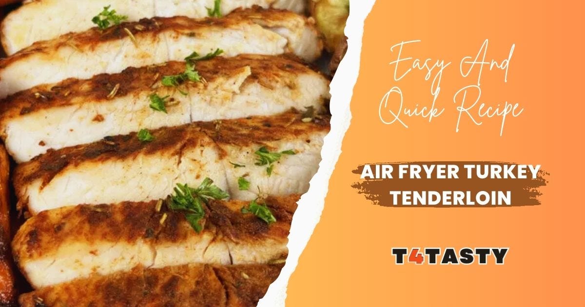 Air Fryer Turkey Tenderloin Recipe