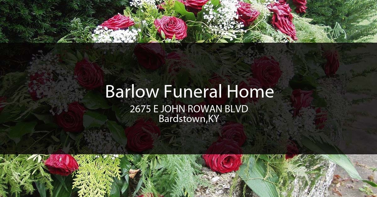 Barlow Funeral Home A Bardstown Tradition Bowlingfit Medium