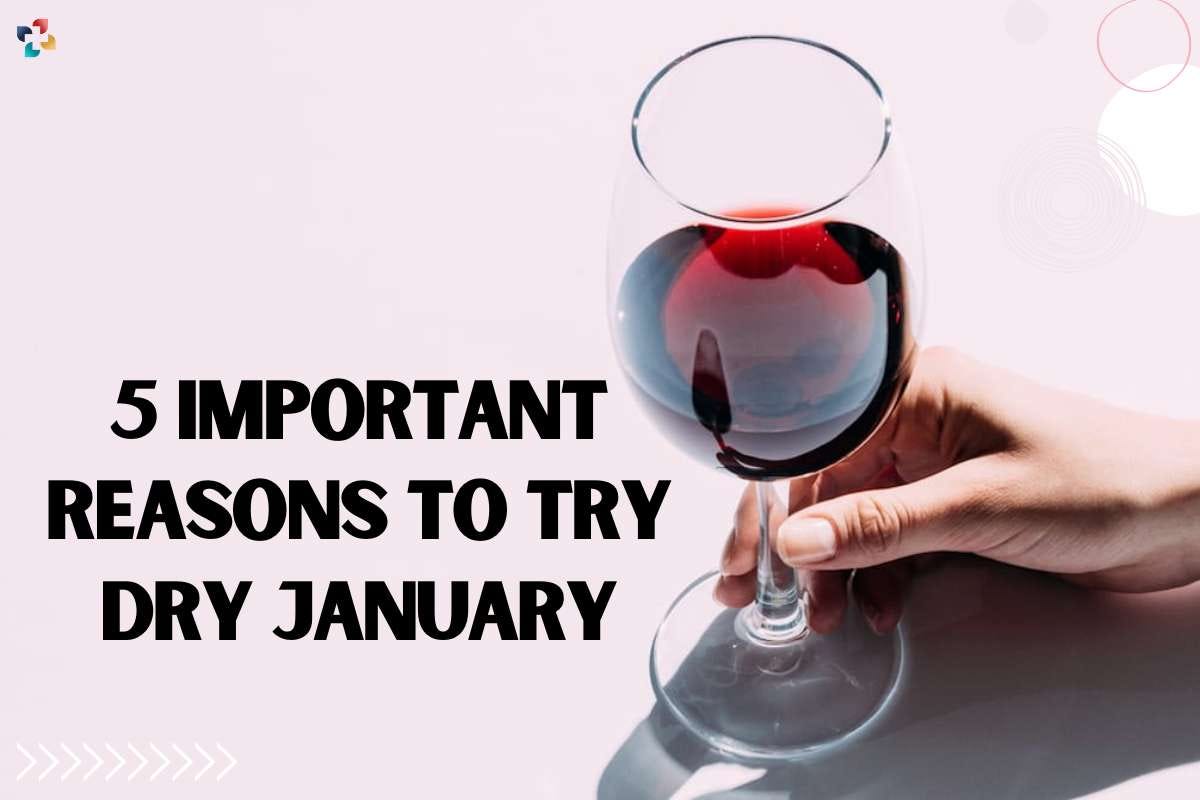 5 Important Reasons to Try Dry January by Thelifesciencemagazine Medium