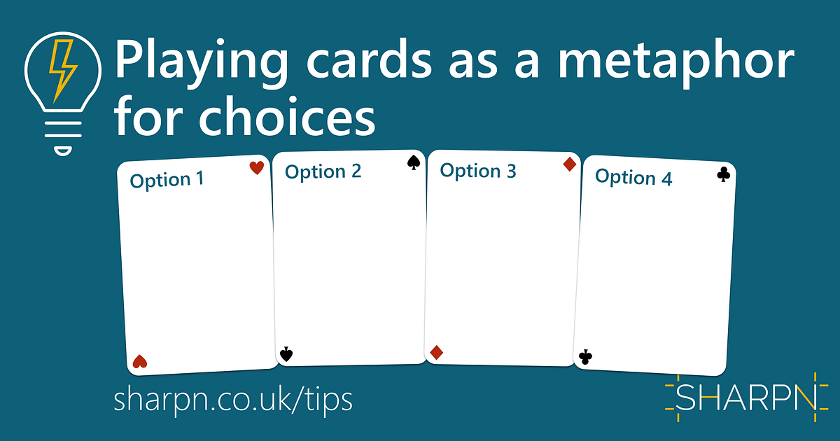 How to use playing cards as a metaphor for choice by Steve Rowland