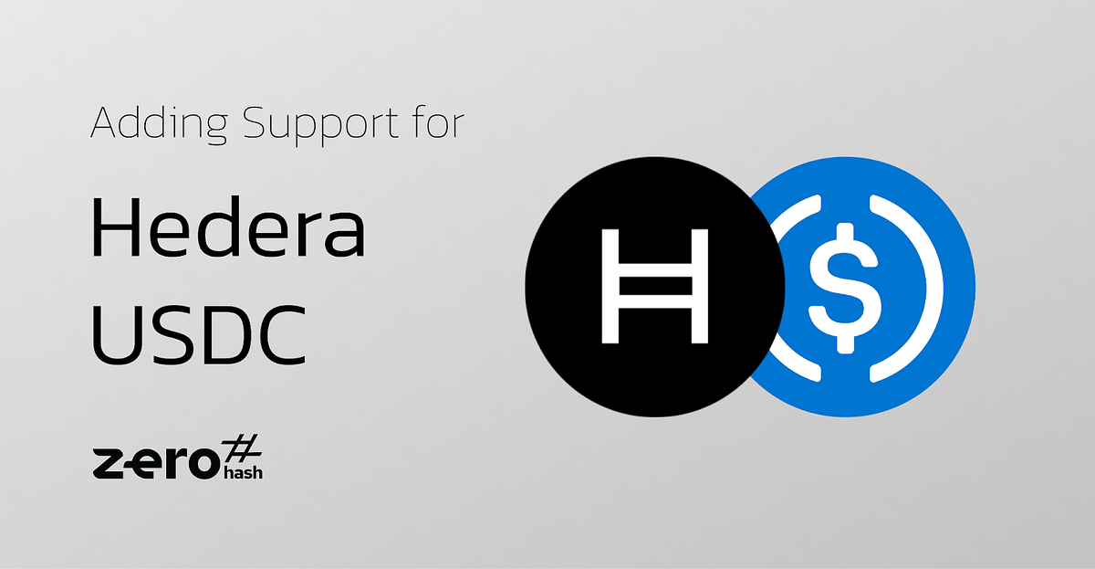 Zero Hash Adds Support For USDC on Hedera Blockchain by Zero Hash