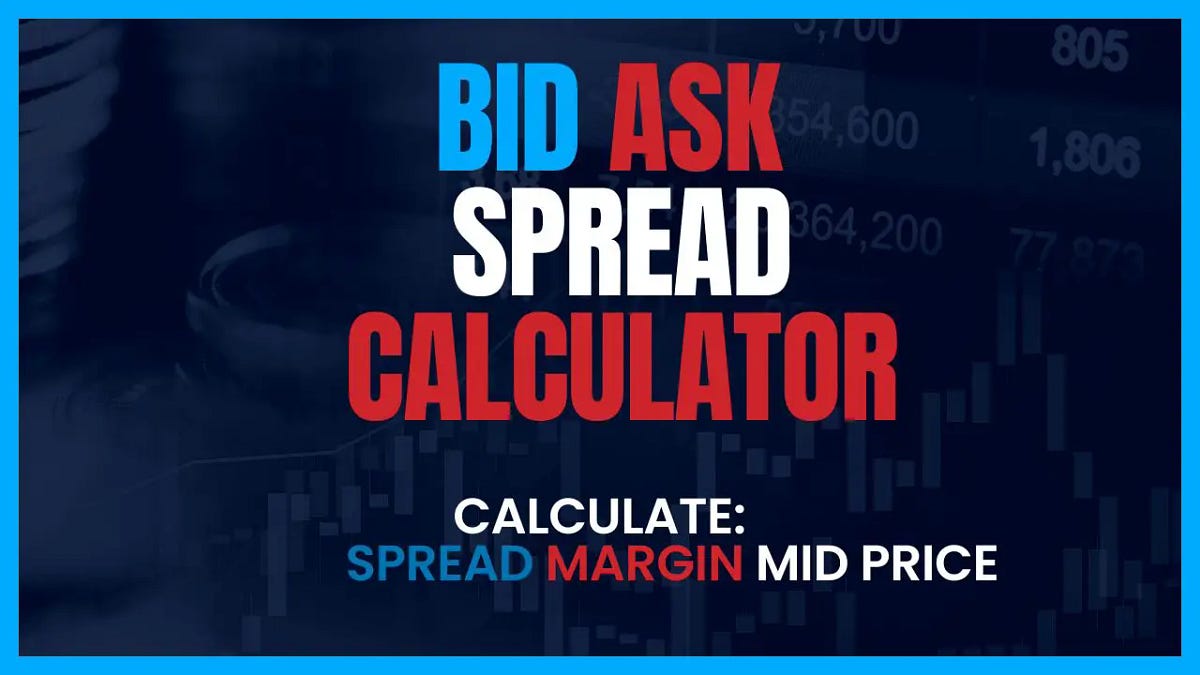 Bid Ask Spread Calculator — Get Know Trading - Frano Grgić - Medium