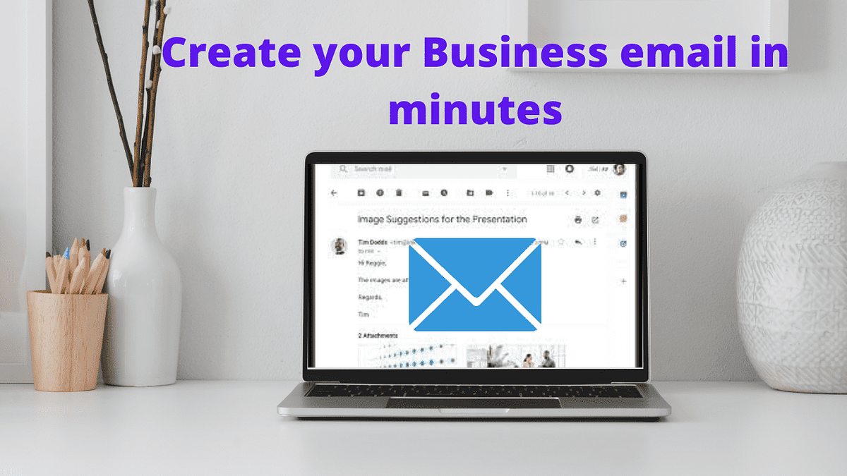 A beginner???s guide on how to Create your business email in 15 minutes