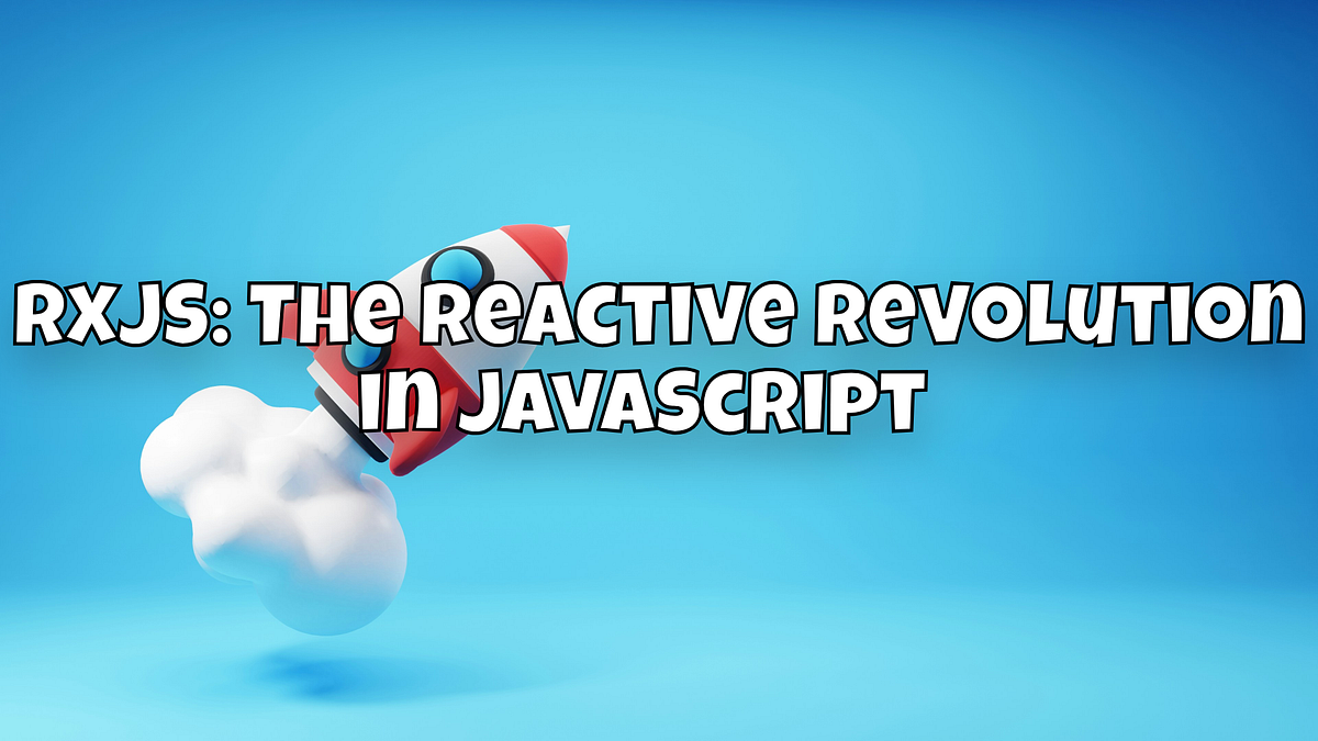 RxJS: The Reactive Revolution in JavaScript 🚀 | by Marco Franke | Medium