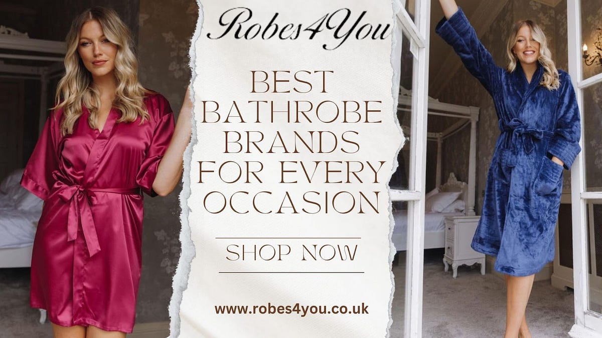 Unveiling Luxury The Best Robe Brands for Every Occasion by