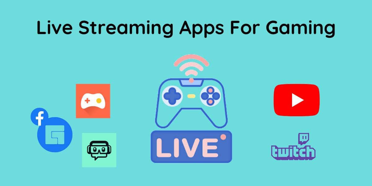 5 Best Live Streaming Apps For Gaming — Streamingadvise by