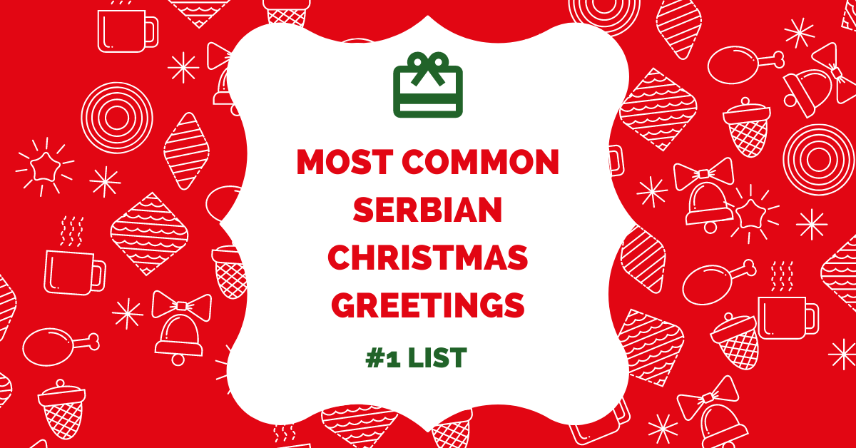 Most Common Serbian Christmas Greetings 1 List by Ling Learn