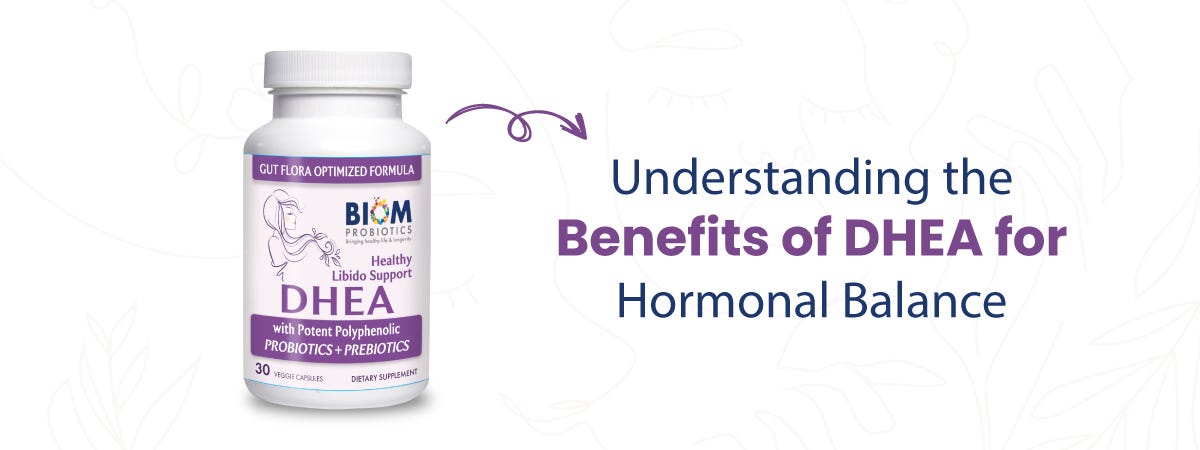 Understanding the Benefits of DHEA for Hormonal Balance | by Vagibiomm ...