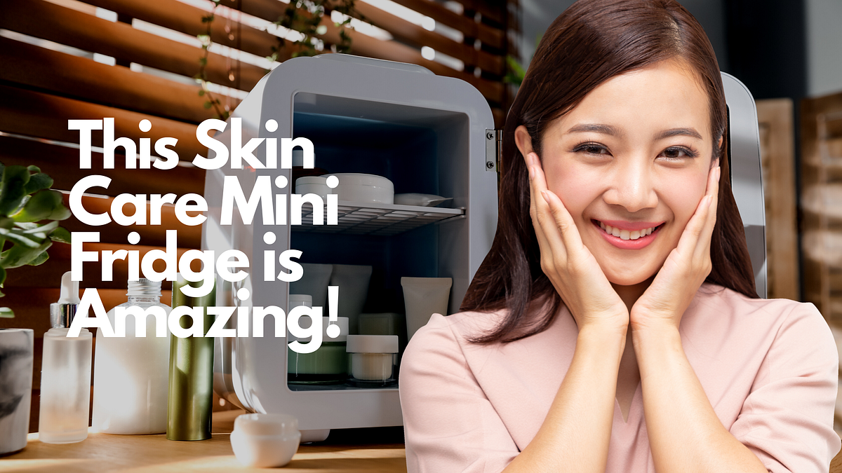 This is Why You Need THIS Skin Care Fridge TheFoodAdvice Medium