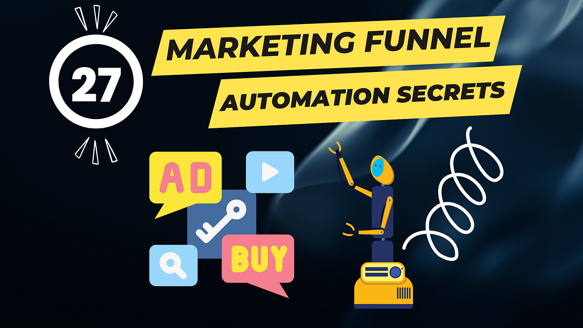 27 Marketing Funnel Automation Secrets — THE COMPLETE GUIDE by