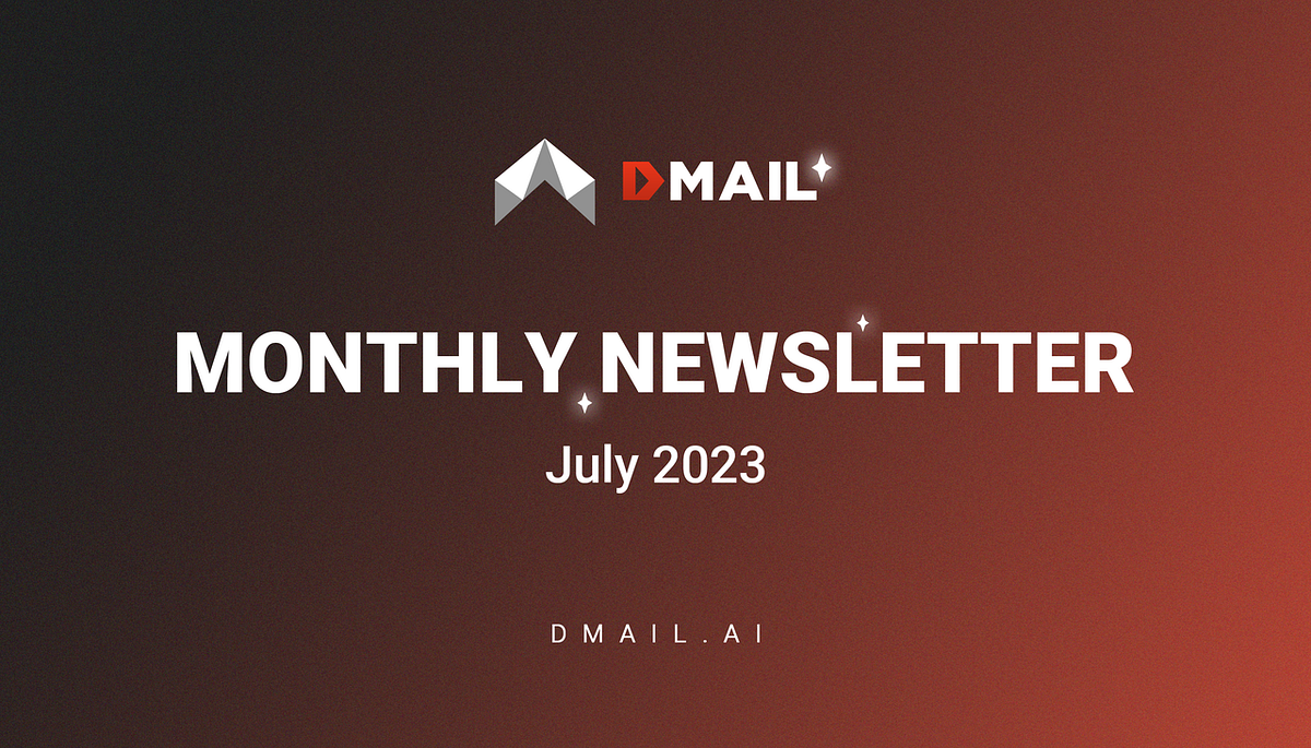 Dmail july monthly report embracing a vibrant july by dmail network