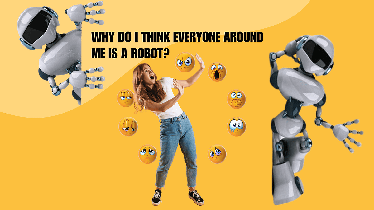Why Do I Think Everyone Around Me is a Robot? Understanding the