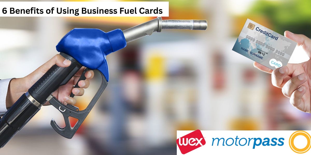 6 Benefits of Using Business Fuel Cards by wexmotorpass Oct, 2023