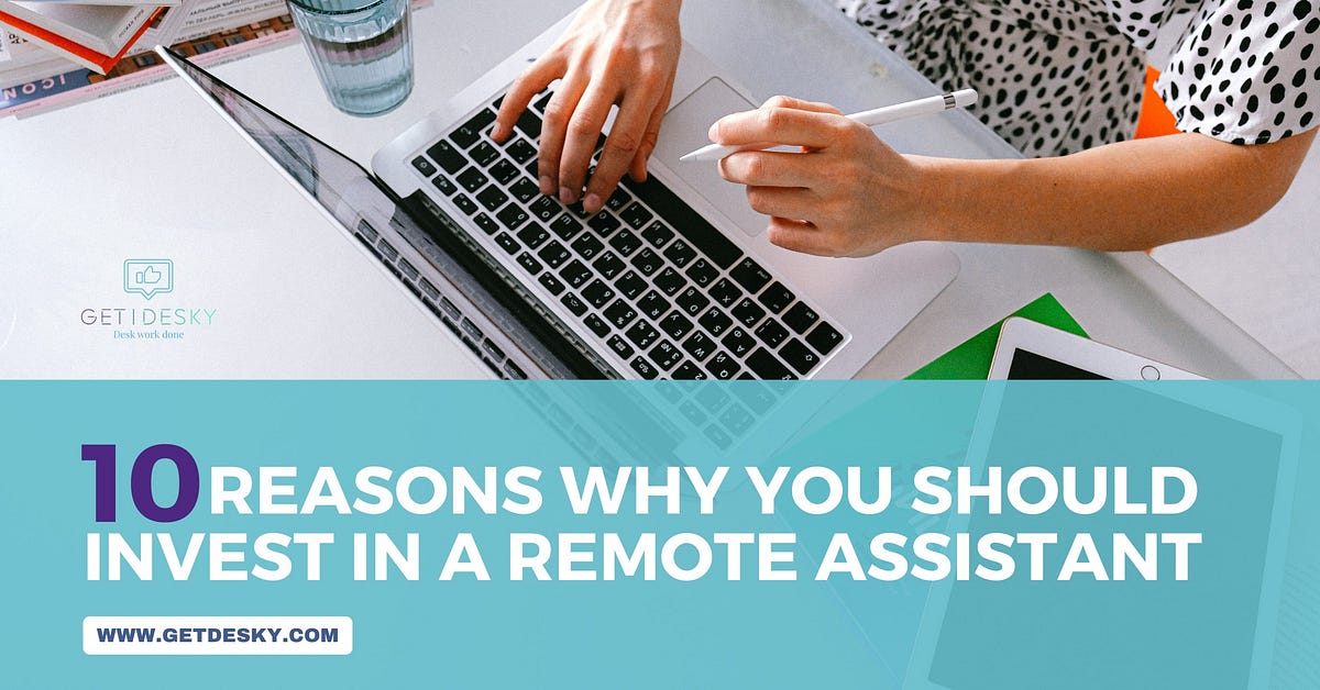 10 Reasons Why You Should Invest in a Remote Assistant | by Jennifer ...
