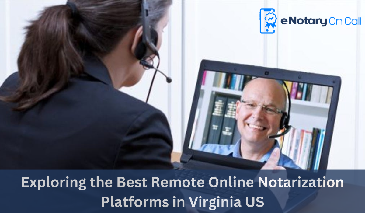 Exploring the Best Remote Online Notarization Platforms in Virginia US