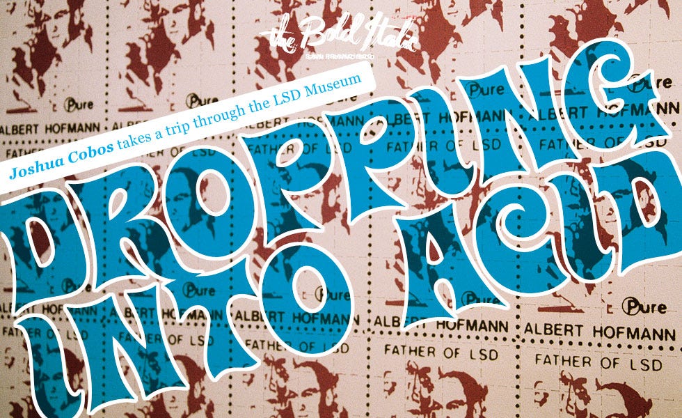 Dropping Into Acid — The Bold Italic — San Francisco