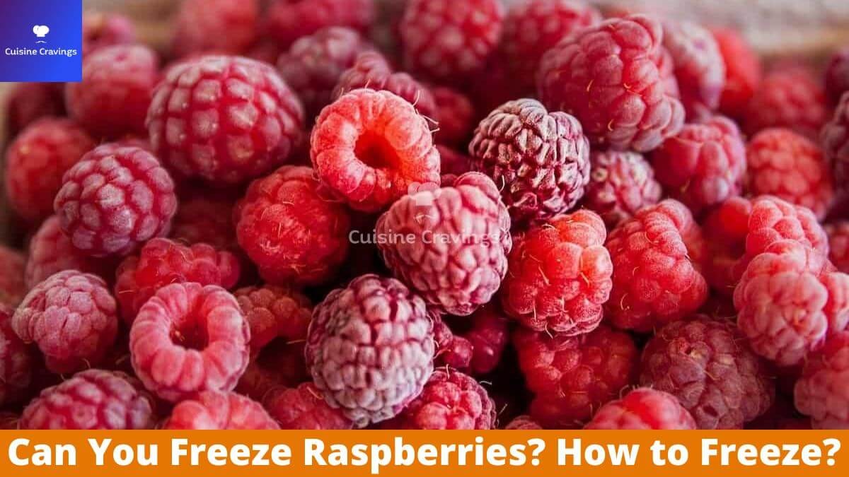 Can You Freeze Raspberries? How to Freeze? by Cuisine Cravings Medium