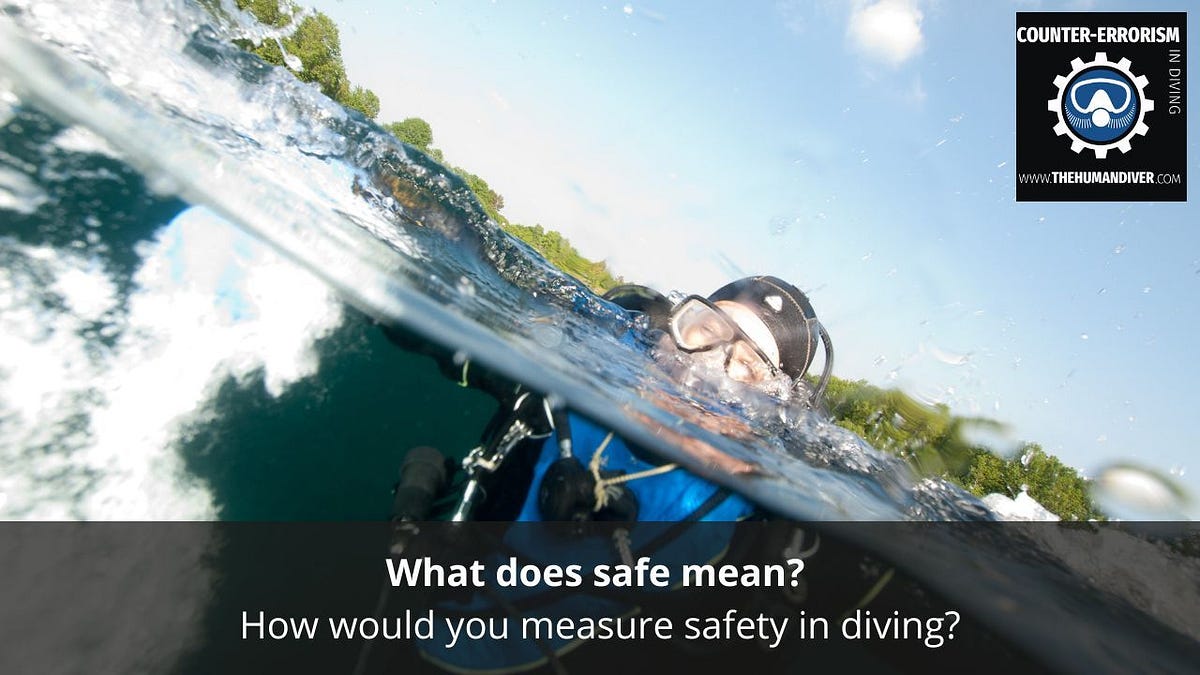 What does safe mean? How would you measure safety in diving? by