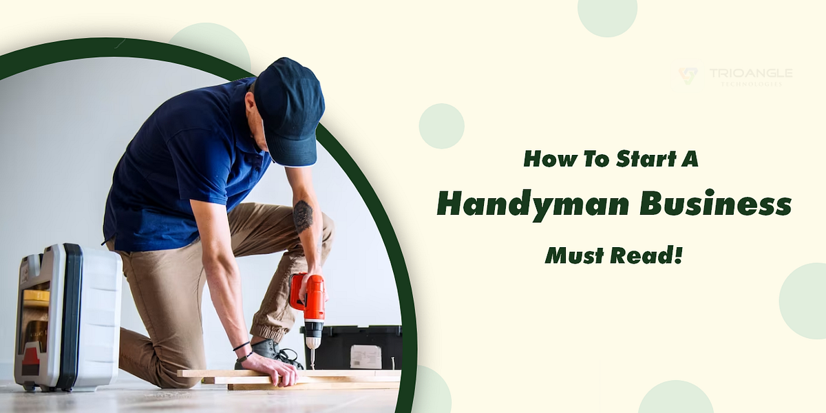 How To Start A Handyman Business Must Read! by Merrygomez Medium