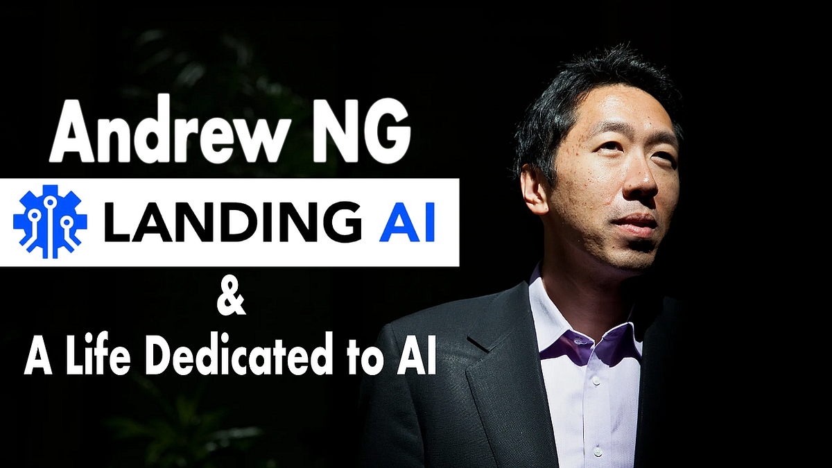 Andrew NG and Landing AI. The Pioneers of AI Series. Part-1 | by Saygin ...