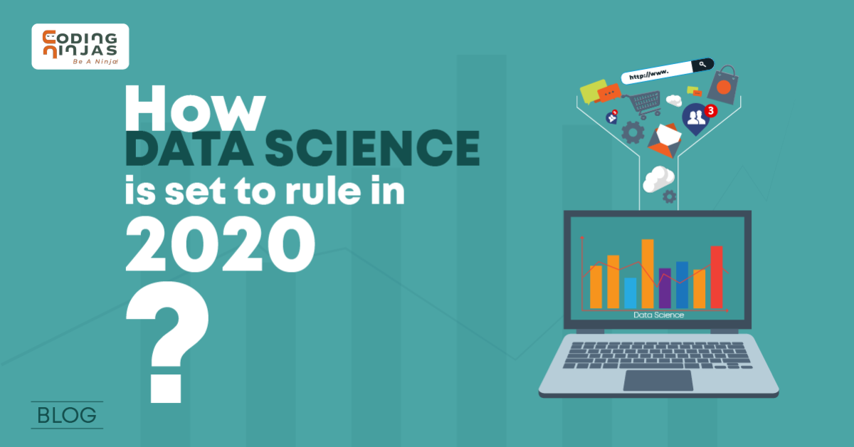How Data Science is set to rule in 2020? | by Coding Ninjas ...