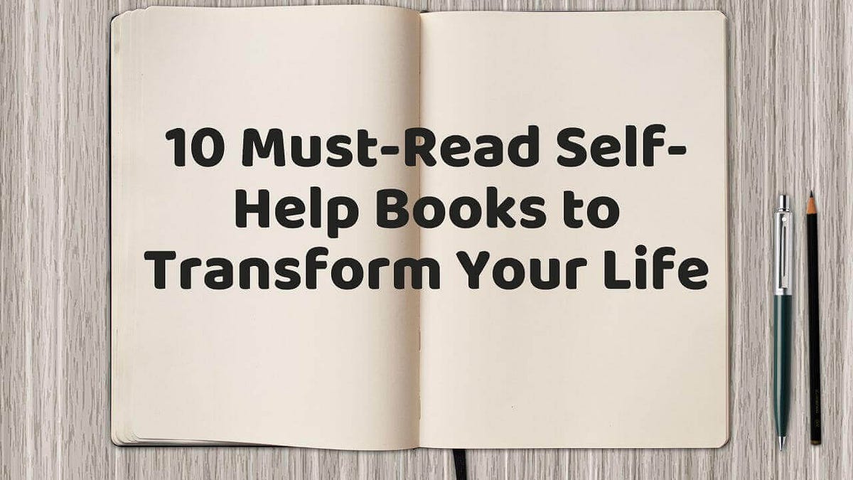 10 MustRead SelfHelp Books to Transform Your Life by colormecenter Jul, 2023 Medium