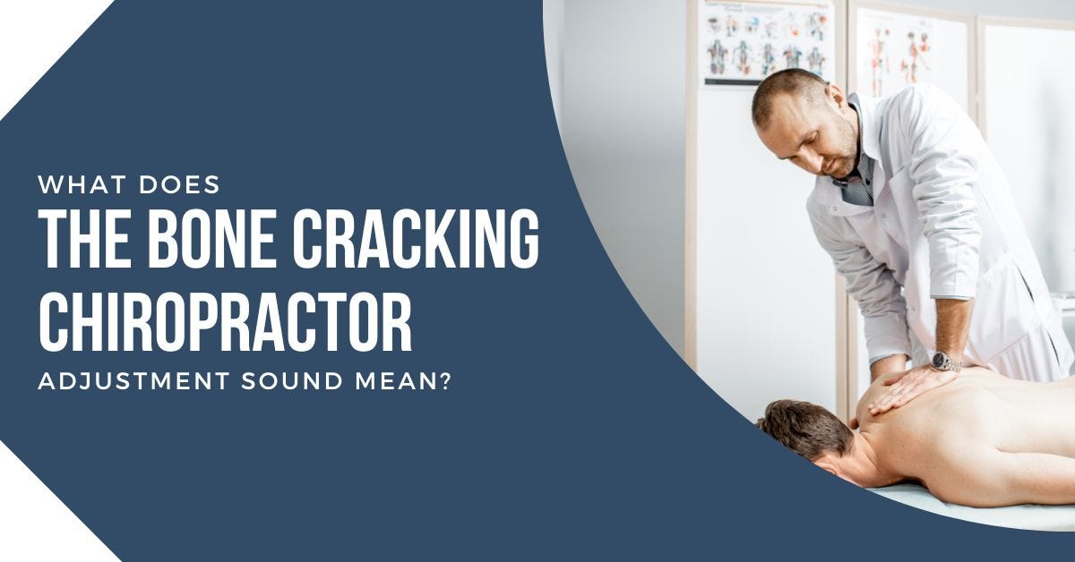 what-does-the-bone-cracking-chiropractor-adjustment-sound-mean