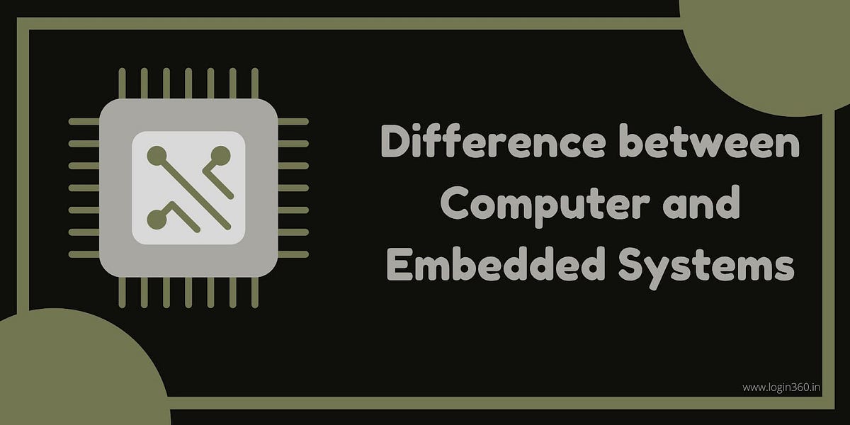 Difference between Computer and Embedded Systems | by Arun Prasath | Medium